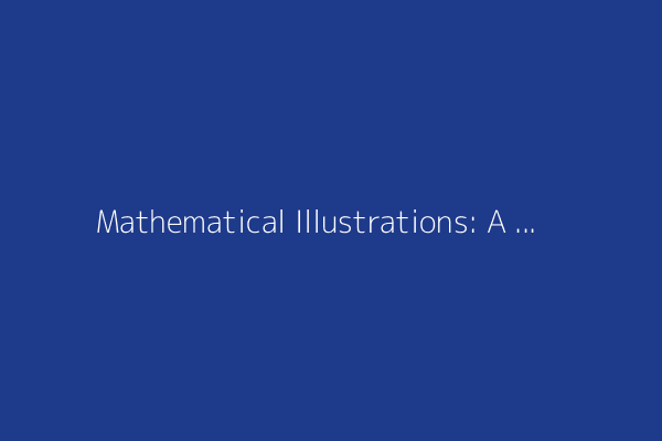 Mathematical Illustrations: A Manual of Geometry and PostScript