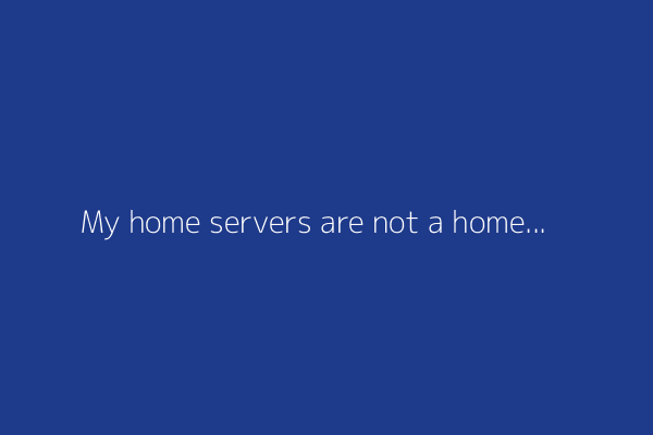 My home servers are not a homelab