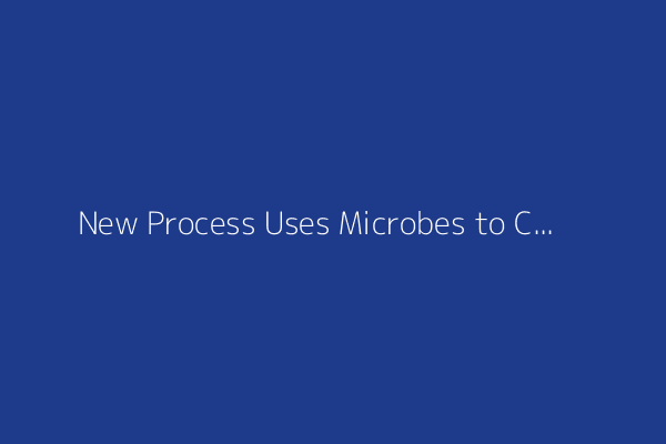 New Process Uses Microbes to Create Valuable Materials from Urine