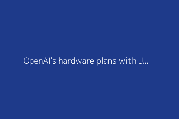 OpenAI's hardware plans with Jony Ive just hit a legal snag