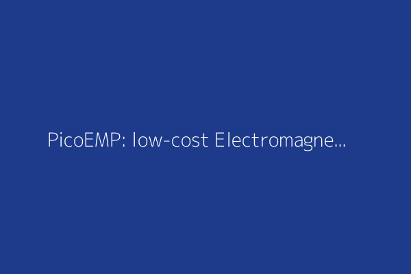 PicoEMP: low-cost Electromagnetic Fault Injection (EMFI) tool