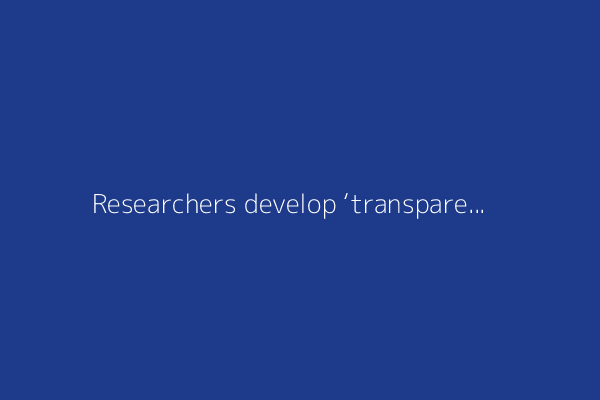 Researchers develop ‘transparent paper’ as alternative to plastics