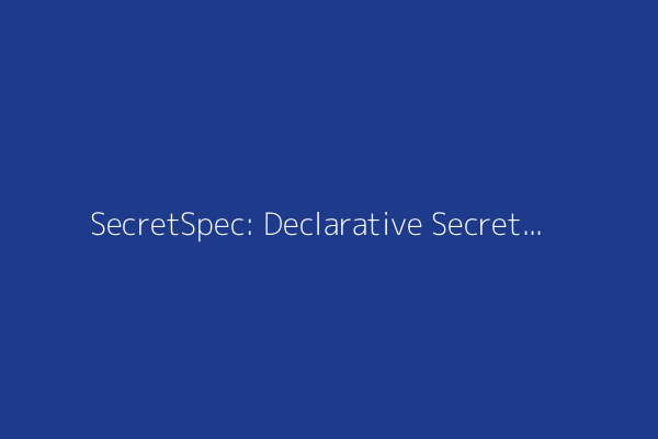SecretSpec: Declarative Secrets Management