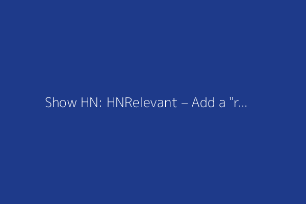 Show HN: HNRelevant – Add a "related" section to Hacker News