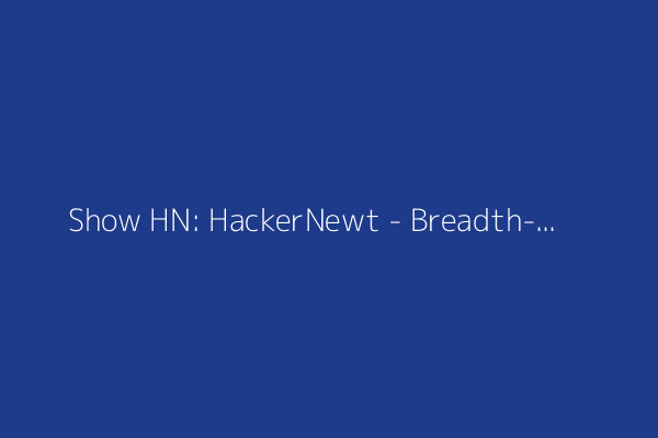 Show HN: HackerNewt - Breadth-first exploring HN client for iOS