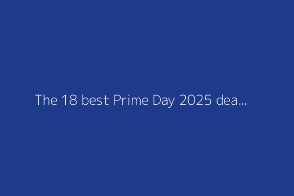 The 18 best Prime Day 2025 deals under $25