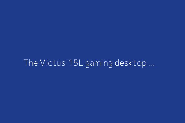 The Victus 15L gaming desktop dropped to just $600 at HP