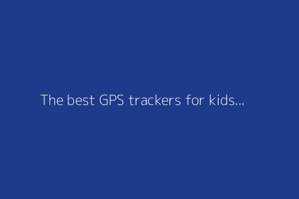 The best GPS trackers for kids recommended by parents in 2025