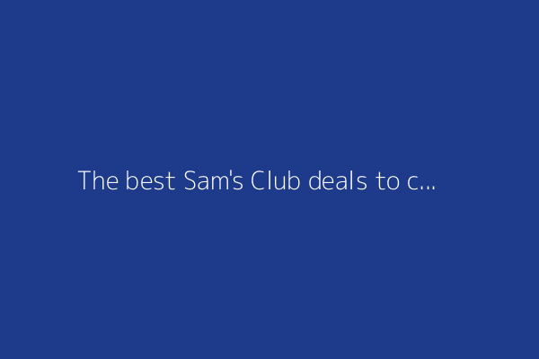 The best Sam's Club deals to compete with Prime Day: TVs, speakers, laptops, and appliances