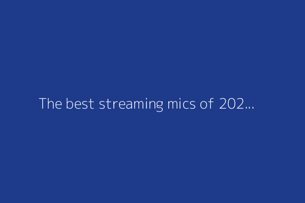 The best streaming mics of 2025: Expert tested