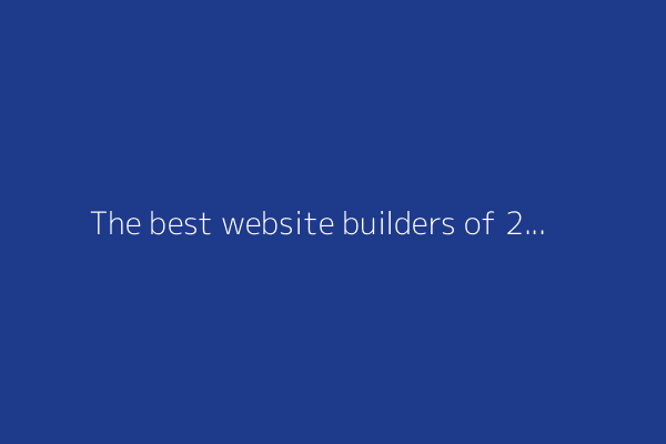 The best website builders of 2025: Expert tested and reviewed