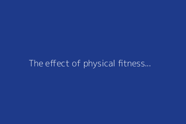 The effect of physical fitness on mortality is overestimated