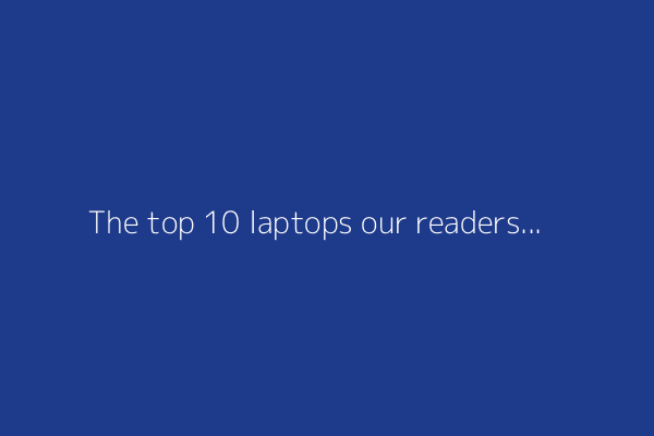 The top 10 laptops our readers bought this year so far (no. 1 surprised us)