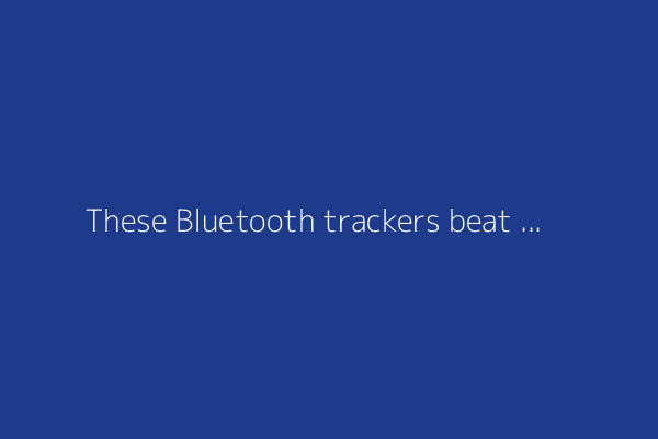 These Bluetooth trackers beat my AirTags in 2 major ways (and work with Android)