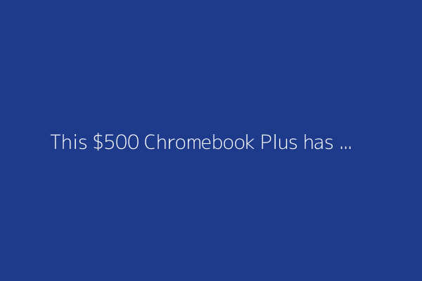 This $500 Chromebook Plus has better performance than some PCs I've tested