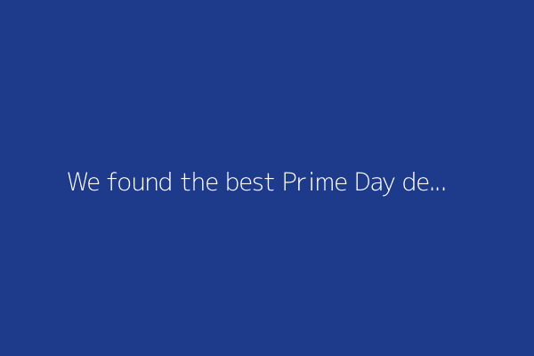 We found the best Prime Day deals 2025: Our top 140+ sales live now