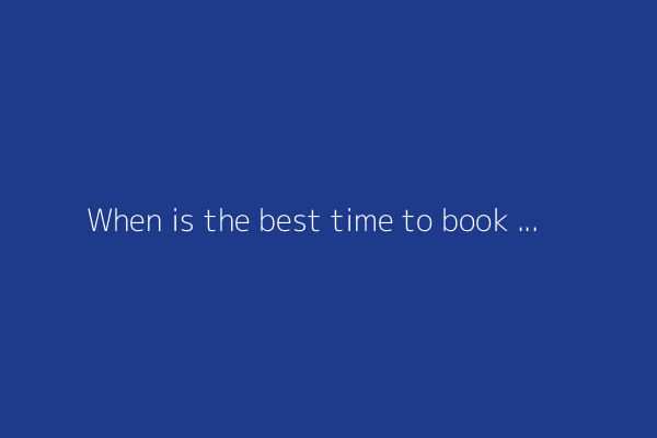 When is the best time to book your flight? These Google insights could make your next trip cheaper