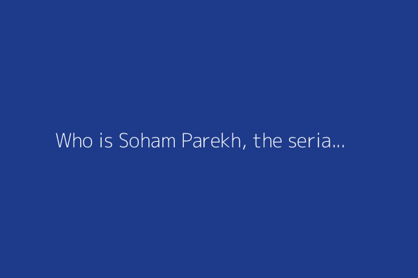 Who is Soham Parekh, the serial moonlighter Silicon Valley can't stop hiring?