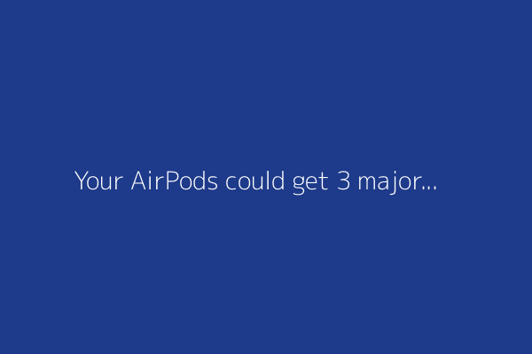 Your AirPods could get 3 major upgrades for free thanks to iOS 26 - here's what to expect