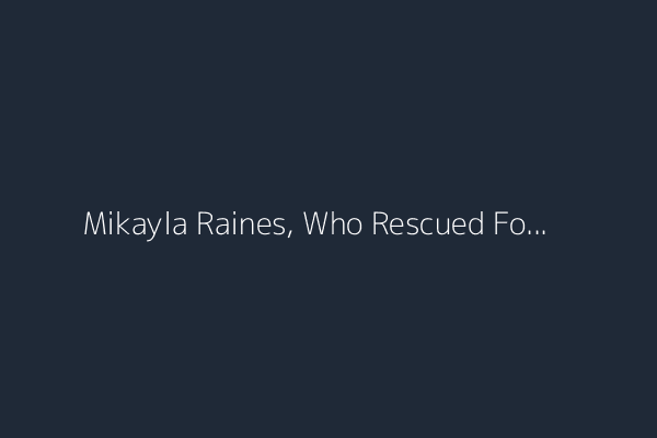 Mikayla Raines, Who Rescued Foxes and Other Animals, Is Dead at 30