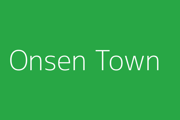 Onsen Town