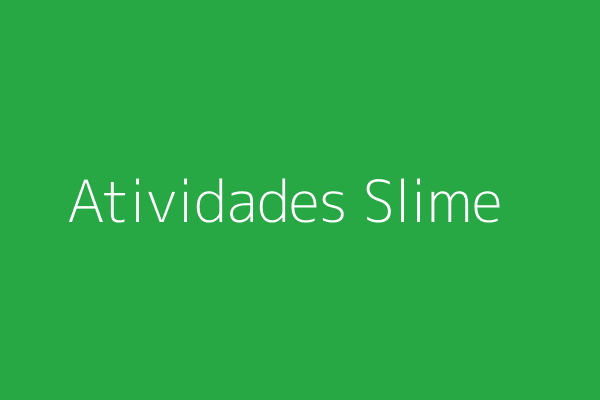 Exemplo de Atividades Slime