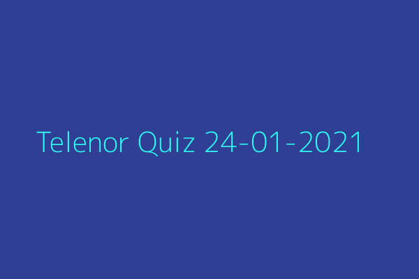 My Telenor Quiz 24 January 2021