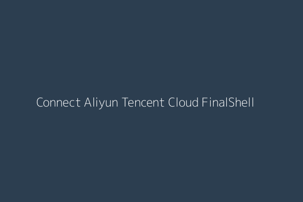 FinalShell Cloud Server Connection Setup