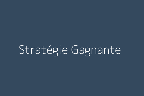 Stratégie Gagnante