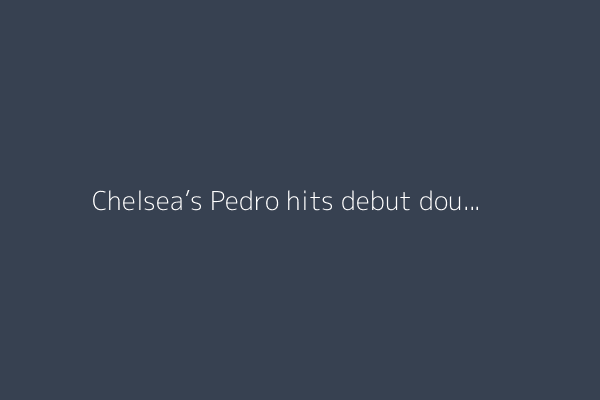 Chelsea’s Pedro hits debut double in Club World Cup semi to down Fluminense