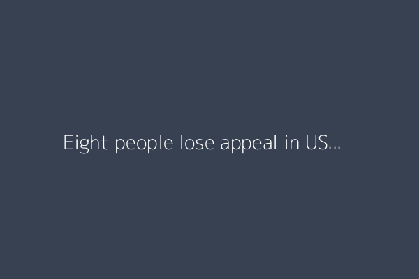Eight people lose appeal in US against deportation to South Sudan