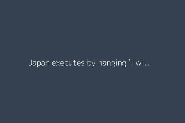 Japan executes by hanging ‘Twitter killer’ who murdered 9