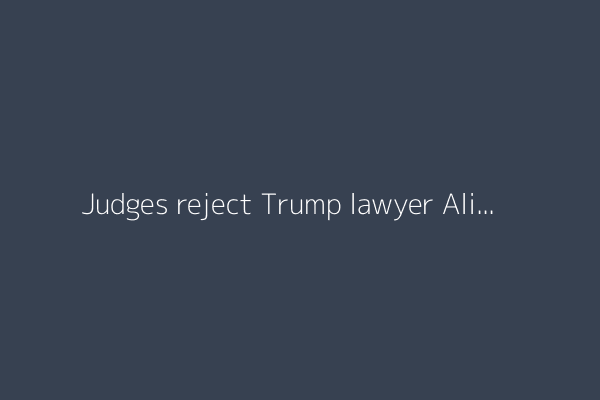 Judges reject Trump lawyer Alina Habba’s bid to serve as federal prosecutor