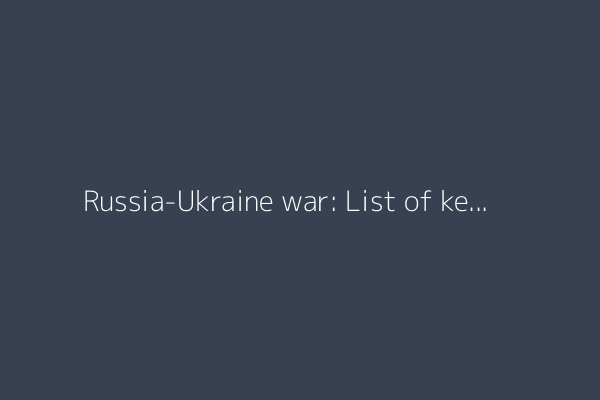 Russia-Ukraine war: List of key events, day 1,221