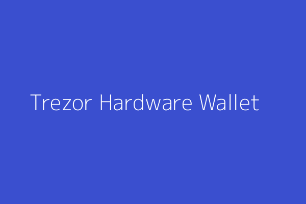 Trezor Hardware Wallet