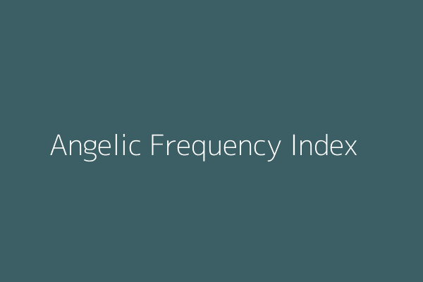 The Angelic Frequency Index: Modern Digital Archive