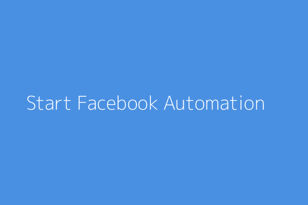 Get Started with Facebook Automation