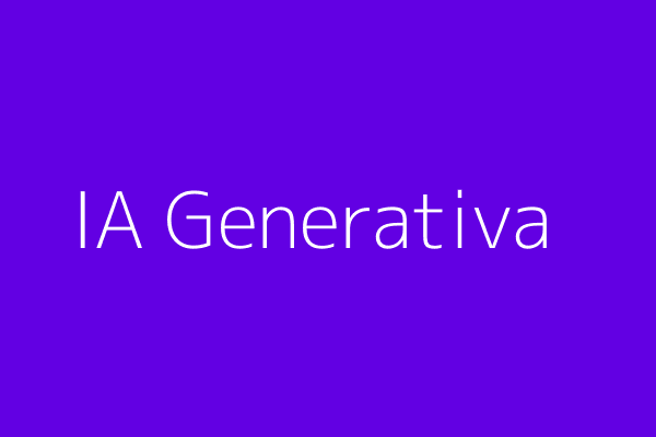 Inteligencia Artificial Generativa