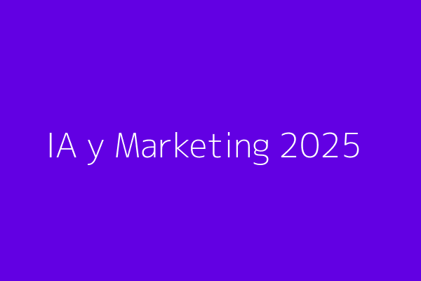 El futuro del IA y el marketing