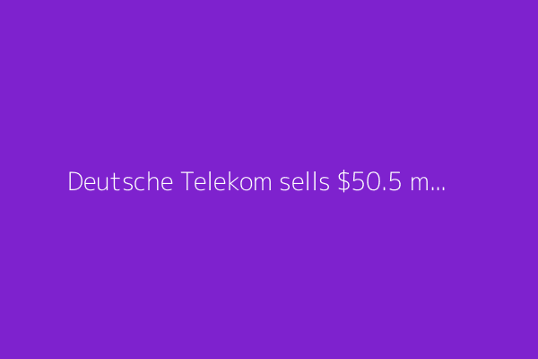 Deutsche Telekom sells $50.5 million in T-Mobile US (TMUS) stock
