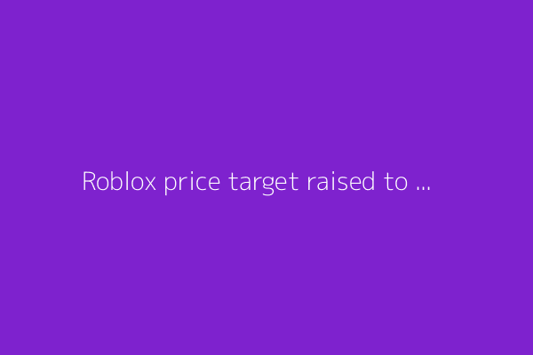 Roblox price target raised to $125 from $80 at Oppenheimer