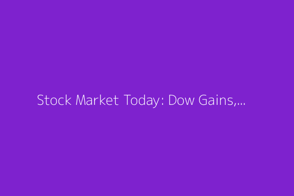 Stock Market Today: Dow Gains, Oil Drops After Iran Says It Wants to End Hostilities With Israel