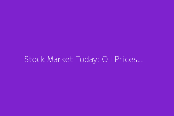 Stock Market Today: Oil Prices Drop After Trump Signals He'll Give Iran Negotiations Time