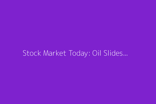 Stock Market Today: Oil Slides, Dow Gains After Trump Brokers Truce