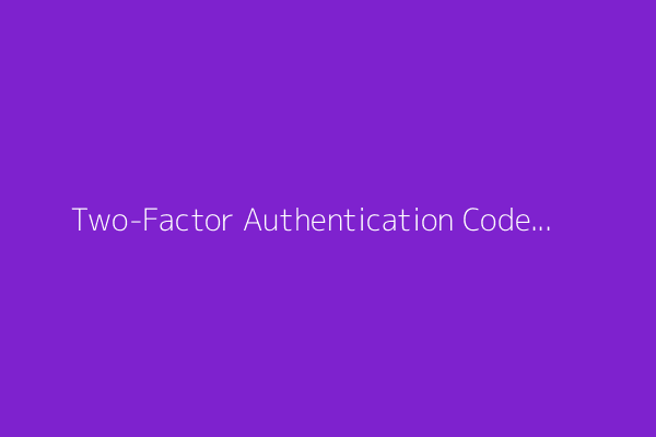 Two-Factor Authentication Codes May Not Be So Private