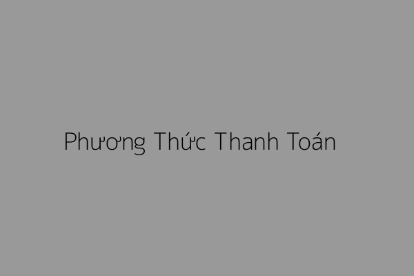 Phương thức thanh toán an toàn