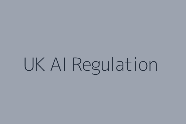 The Upcoming UK AI Act: What Businesses Need to Know Now