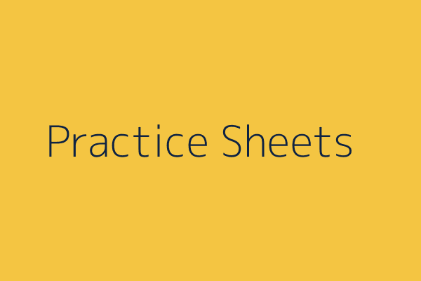 Practice Sheets