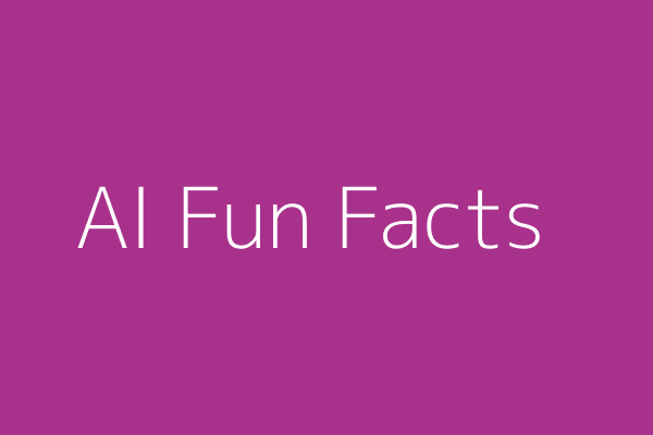 AI Fun Facts