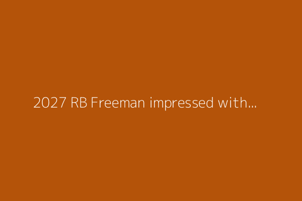 2027 RB Freeman impressed with West Virginia camp